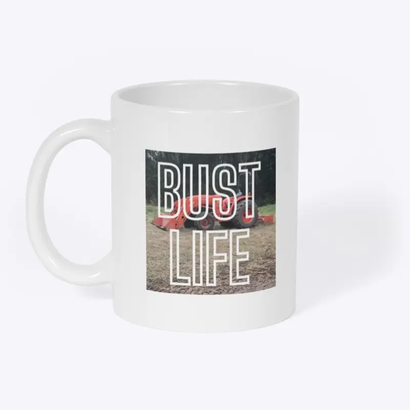 Bust Life mug